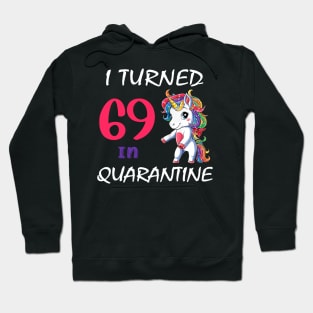 I Turned 69 in quarantine Cute Unicorn Hoodie